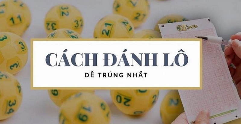 Bật mí 36 cách đánh lô đề miền Bắc dễ trúng từ cao thủ