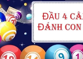 Đầu 4 câm hôm sau đánh con lô gì dễ trúng, hiệu quả nhất?