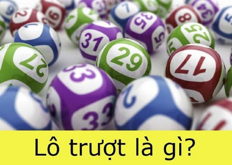 Lô trượt là gì? Cách đánh lô trượt hiệu quả từ bậc cao thủ