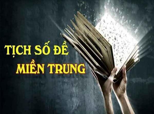 Chi tiết cách đánh tịch số đề Miền Trung