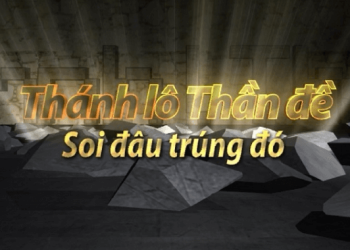 Soi cầu thánh lô thần đề – Chốt số XSMB hôm nay