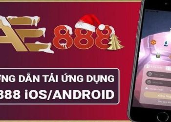 Hướng dẫn tải app AE888 và một số lưu ý cho anh em