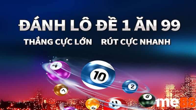 Lô đề 1 ăn 99 siêu hấp dẫn chỉ có tại Me88