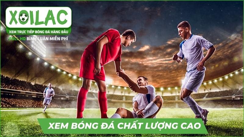 Trải nghiệm xem bóng đá chất lượng cao