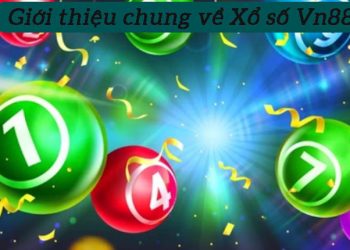 Thử vận may với xổ số Vn88 – Mở ra cánh cửa của may mắn!