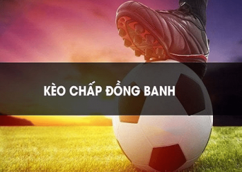 Chấp đồng banh là gì? Cách đặt cược kèo chấp đồng banh torontobrigantine.org