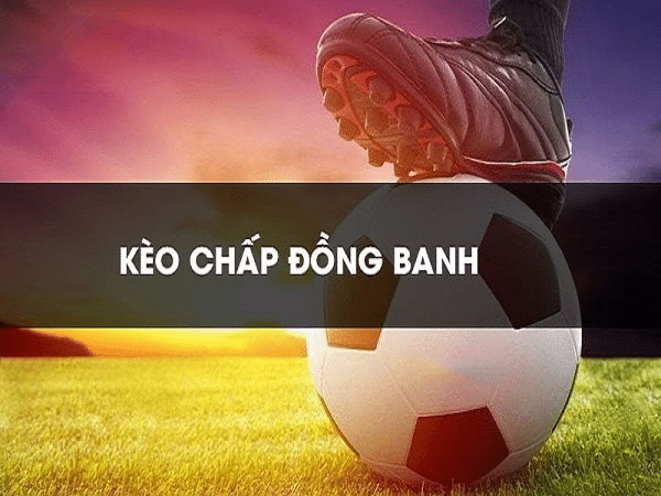 Chấp đồng banh là gì?