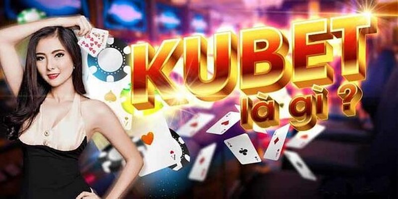 Giới thiệu sảnh cá cược KUBET