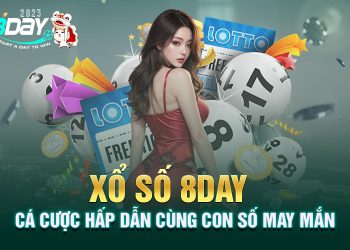 Xổ Số 8Day: Cá Cược Hấp Dẫn Cùng Con Số May Mắn