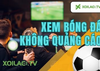 Xem bóng đá trực tiếp miễn phí ngay tại Xoilac TV anstad.com