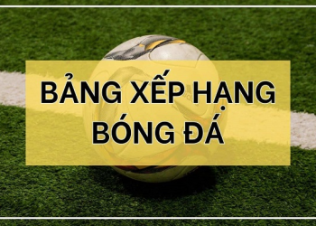 Bảng xếp hạng Bongdalu cập nhật tính năng tiện ích