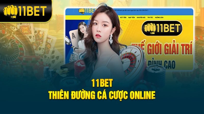 11BET thương hiệu cá cược trực tuyến được yêu thích