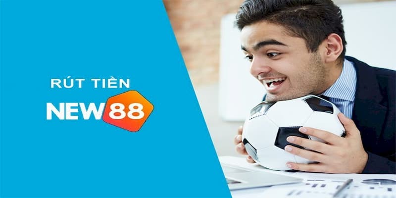 Rút tiền New88 cần những điều kiện gì?