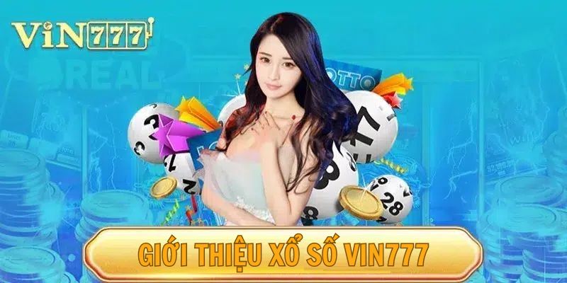 Giới thiệu đôi nét về chuyên mục xổ số Vin777