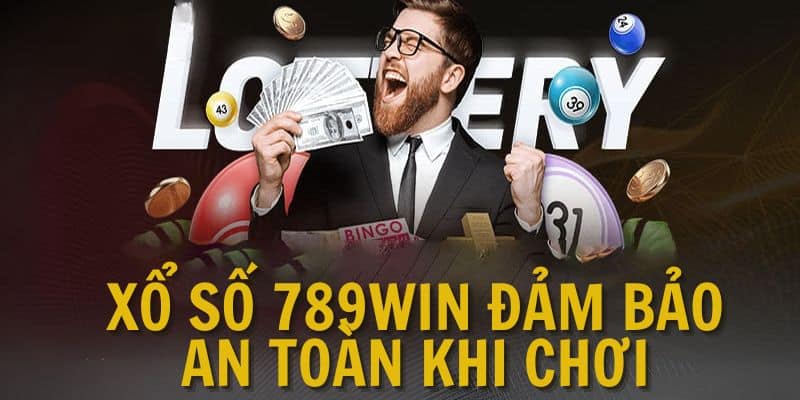 Xổ Số 789WIN đảm bảo an toàn khi chơi