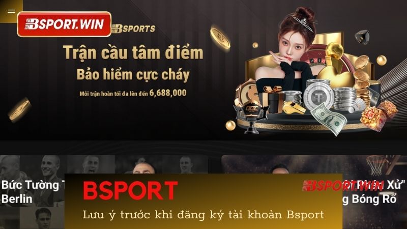 Lưu ý trước khi thực hiện đăng ký tài khoản Bsport