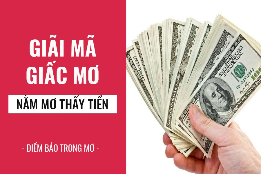 Giải mã ý nghĩa giấc mơ: Nằm mơ thấy tiền