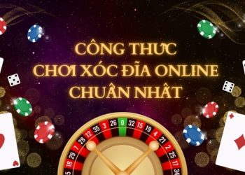 [Chia sẻ] Công thức đánh xóc đĩa online chuẩn nhất 2024