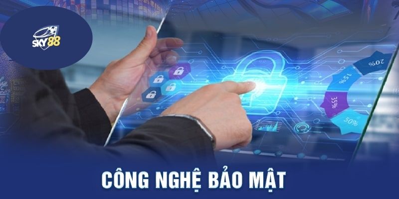 Hệ thống bảo mật của nhà cái có nhiều công nghệ tiên tiến