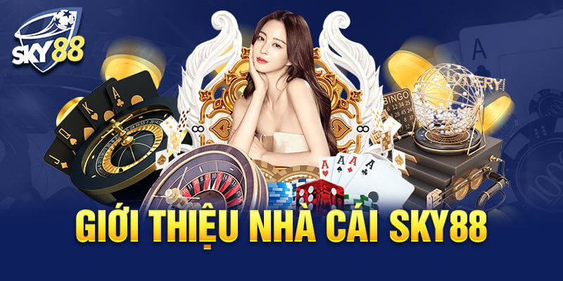 Nhà cái SKY88 là một điểm đến lý tưởng cho anh em cược thủ