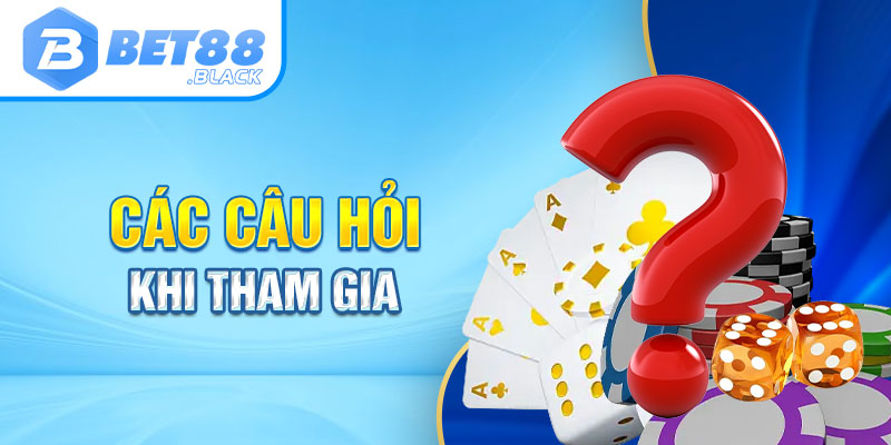 FAQ – Những câu hỏi hay gặp ở nhà cái Bet88