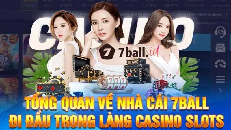 Ưu điểm làm nên tên tuổi của Casino 7Ball