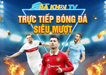 Rakhoi TV – Tận hưởng niềm đam mê bóng đá tại Lazyoxcanteen.com 