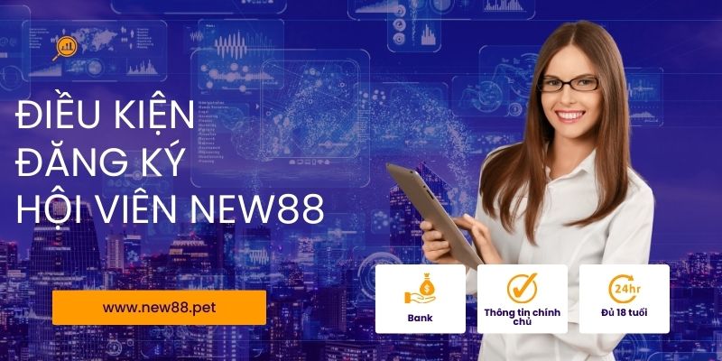 Điều kiện đăng ký New88