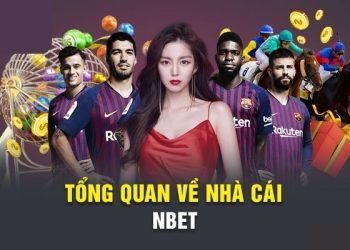 NBET – Sân Chơi Cá Cược Thể Thao Đẳng Cấp Hàng Đầu Châu Âu