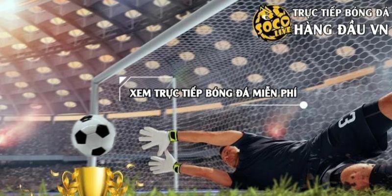 Xem trực tiếp bóng đá miễn phí