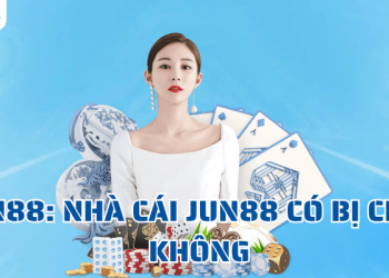 Jun88: Giải Đáp Thắc Mắc Về Việc Nhà Cái Jun88 Bị Chặn