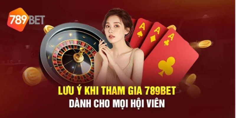 Chú ý khi đăng ký thành viên 789Bet