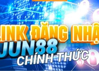 Cung cấp link vào Jun88 không bị chặn mới nhất tháng 4/2024