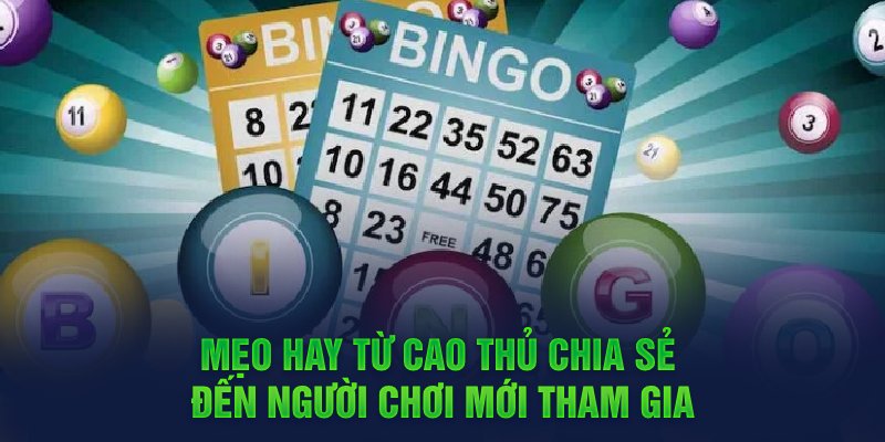 Mẹo hay từ cao thủ chia sẻ đến người chơi mới tham gia