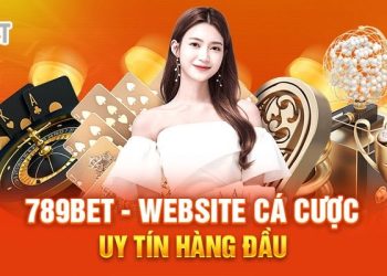 789Bet – Nhà Cái Uy Tín Top 1 Thị Trường