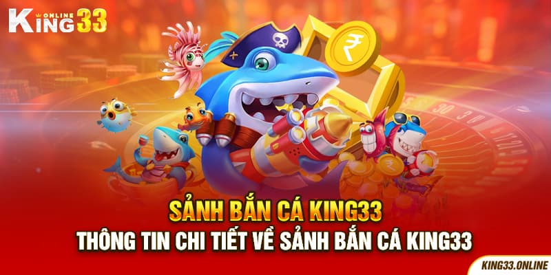 Giới thiệu về bắn cá King33