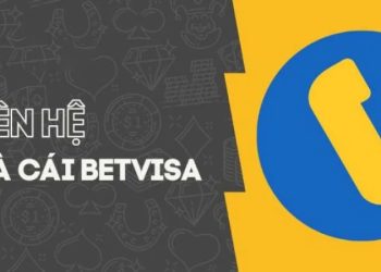 Liên Hệ Betvisa Trong 1 Phút Nhiều Phương Thức Tiện Lợi Nhất