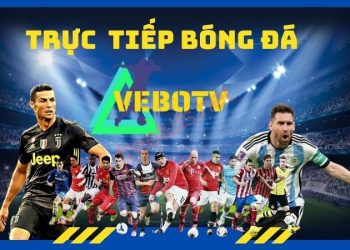 Vebo TV – Trang xem trực tiếp bóng đá hàng đầu tuyệt vời