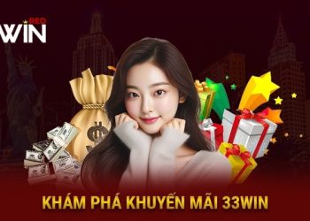 Khuyến mãi 33win – Những ưu đãi đặc sắc dành cho hội viên