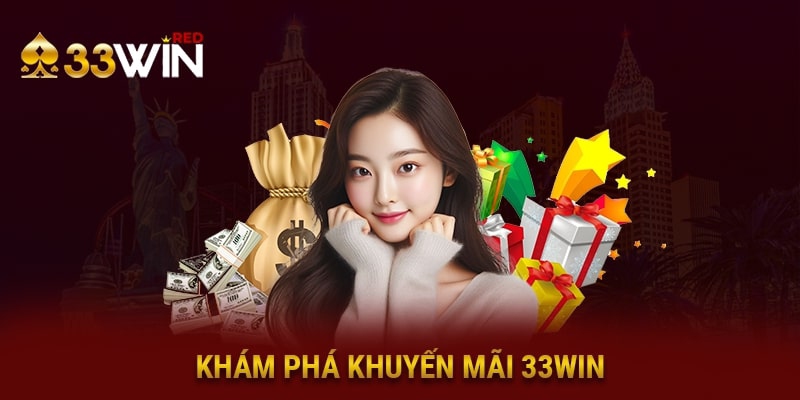 Khám phá khuyến mãi hot nhất tại nhà cái 33win hiện nay