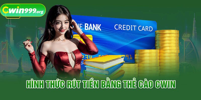 CWIN nhiều hình thức rút tiền