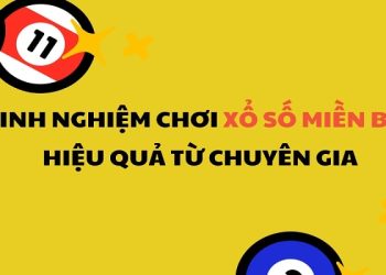 Bật mí kinh nghiệm chơi xổ số miền Bắc dễ trúng nhất