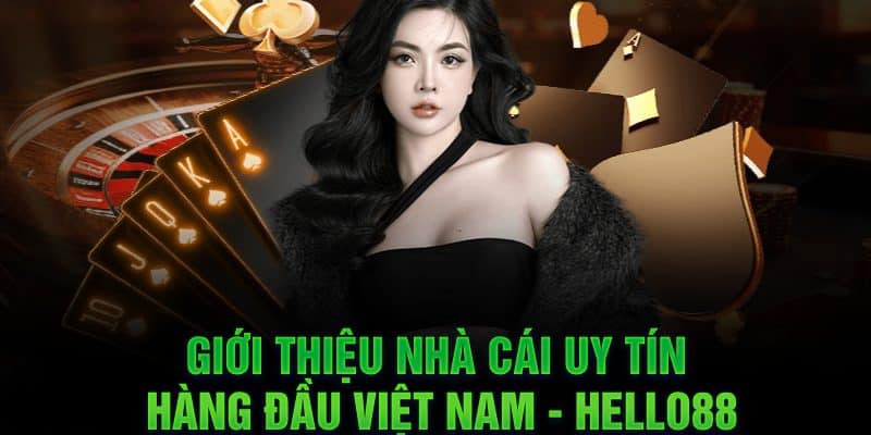 Giới thiệu nhà cái uy tín hàng đầu Việt Nam - Hello88