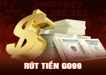 Hướng Dẫn Rút Tiền Go99 Nhanh Chóng Nhất