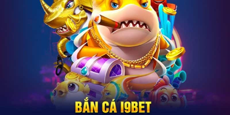 Game bắn cá tại i9bet.com