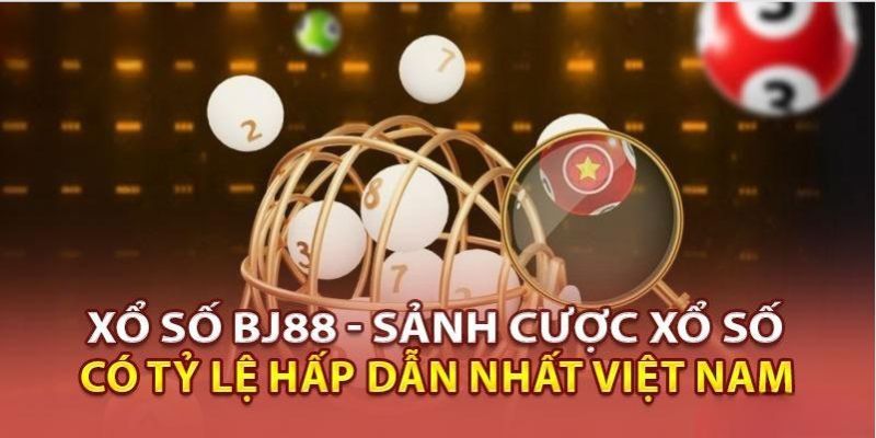 Xổ số bj88 với đa dạng hình thức chơi cùng tỷ lệ cao