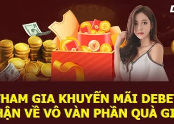 Khuyến mãi Debet – Chơi thông minh, nhận thưởng hậu hĩnh