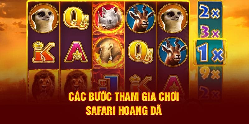 Các bước tham gia chơi Safari Hoang Dã 