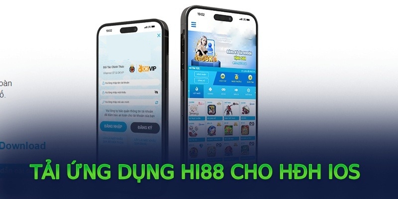 Tải ứng dụng HI88 trên IOS cực kỳ đơn giản và an toàn